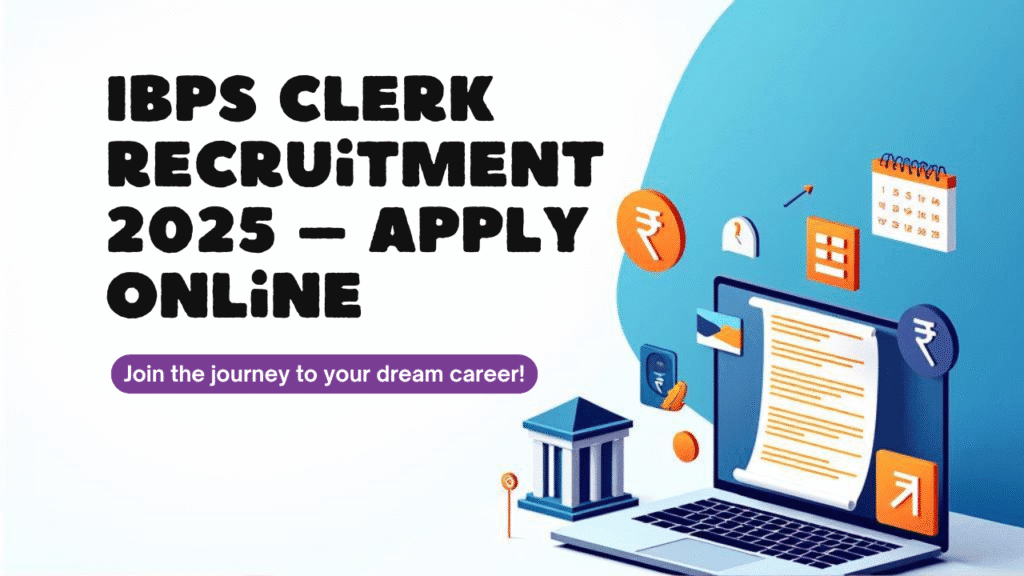 IBPS Clerk Recruitment 2025