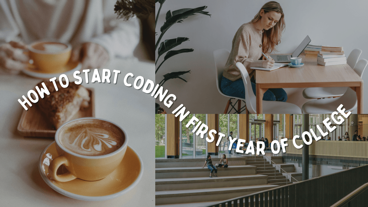 How to Start Coding in First Year of College: 9 Practical Steps for Beginners